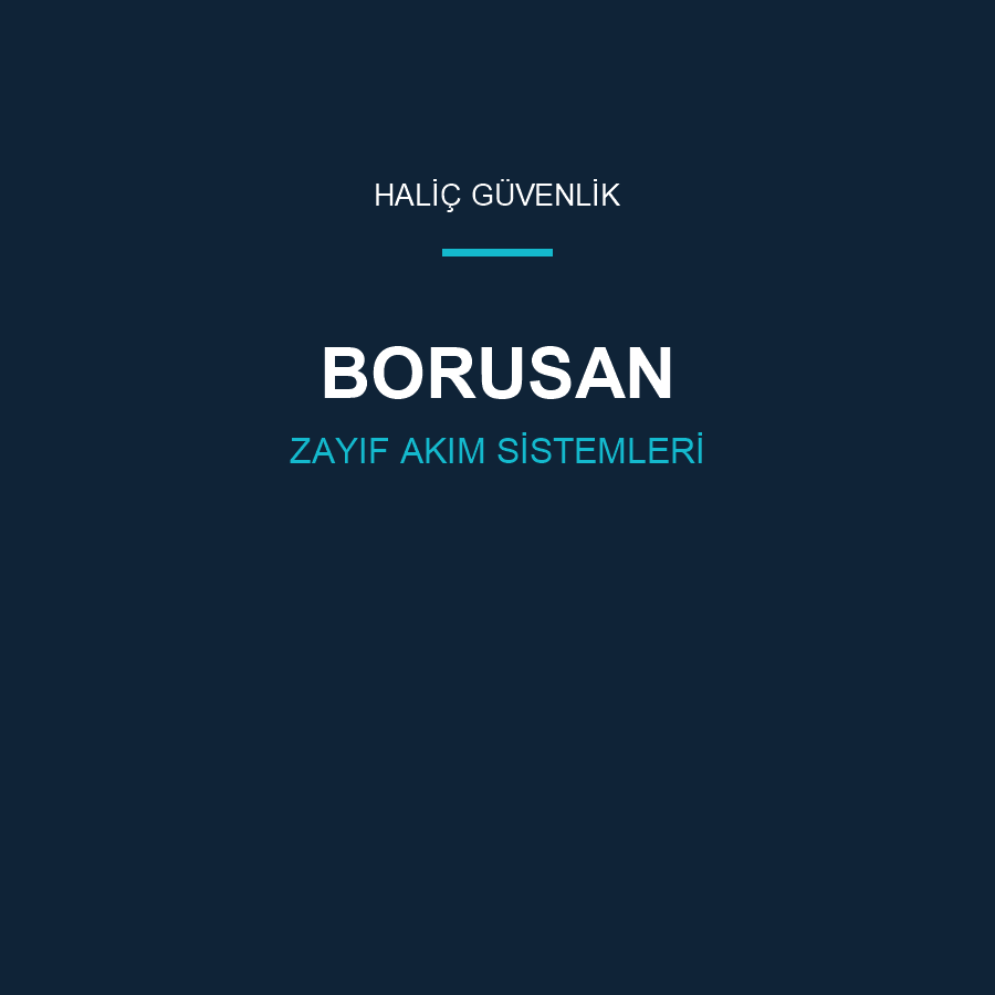 Borusan | Tüm Zayıf Akım Sistemlerinin Kurulumu